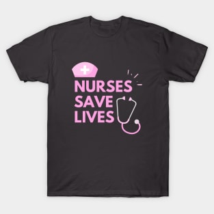 Nurses Save Lives T-Shirt